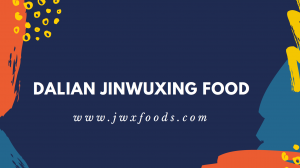 DALIAN JINWUXING FOODS CO.,LTD